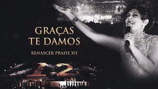 Renascer Praise 12  Graças Te Damos Ao Vivo [upl. by Peggi]