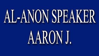 AlAnon Speaker  Aaron J [upl. by Lorelle]