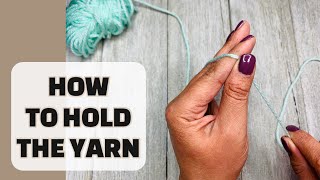 How to CROCHET FOR ABSOLUTE BEGINNERS  holding the yarn Explained [upl. by Mcripley86]