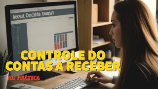 CONTAS A RECEBER CONTROLE NA PRÁTICA [upl. by Wachter]