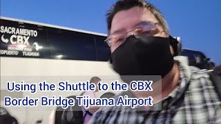 Using the CBX Transfer bus to Tijuana Airport [upl. by Hershell]