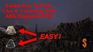 Easiest Way To Farm Cementing Paste amp Clay Ark Ragnarok EP17 [upl. by Stern]