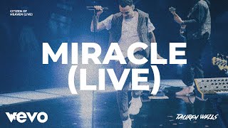 Tauren Wells  Miracle Live [upl. by Avlem943]