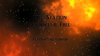 The Station Nightclub Fire  A Short Documentary  Fascinating Horror [upl. by Smail]