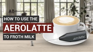 How To Use the AeroLatte To Froth Milk [upl. by Hgielrahc]