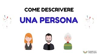 COME DESCRIVERE UNA PERSONA How to describe a person [upl. by Boak360]