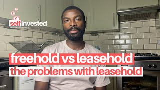 The problems with leasehold ownership  Freehold vs leasehold whats the difference [upl. by Autrey822]