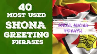 Learn Shona 40 most used Shona Greeting Phrases Native Speaker [upl. by Nosila852]