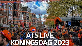 AT5 LIVE Koningsdag Amsterdam 2023 [upl. by Waynant314]