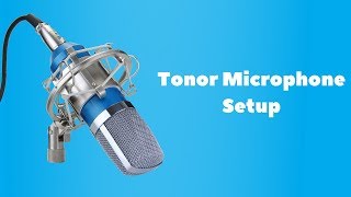 Tonor Studio Microphone Setup Tutorial [upl. by Akemahc]