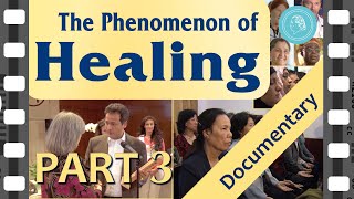 The Phenomenon of Healing  Documentary Film  Part 3 [upl. by Ahsenal]