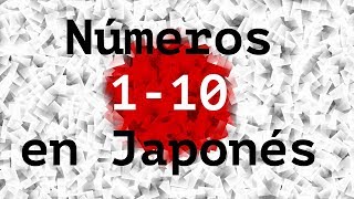 Aprende Japonés  Los Números del 1 al 10  con pronunciación [upl. by Aicilav]