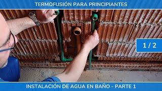 Termofusion para principiantes Baño principal  Parte 1 [upl. by Stillman411]