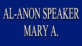 AlAnon Speaker  Mary A [upl. by Gerita]