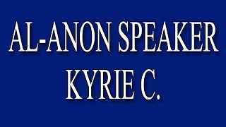 AlAnon Speaker Kyrie C [upl. by Ragland896]