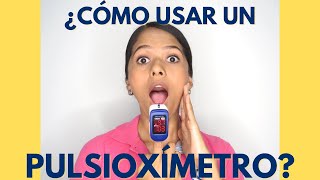 ¿CÓMO USAR UN PULSIOXÍMETRO [upl. by Akire55]