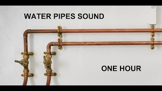 Water Pipes Sounds  1 Hour  For Relaxation  ASMR  Sleep Sounds [upl. by Eilatan]