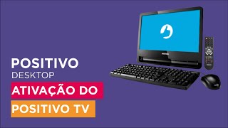 Suporte Positivo  Desktop Ativação Positivo TV [upl. by Tymes]