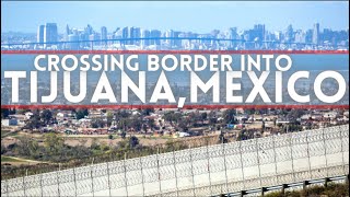 Walking Across The Border into Tijuana Mexico  Coming Back To The USA Using CBX [upl. by Gilmore]