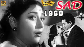 1960 Sad Bollywood Songs Video  Best Heart Broken Songs  Evergreen Hindi Sad Songs [upl. by Hserus]