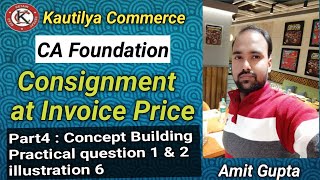 CA Foundation  Consignment Account at invoice Price  Concept Building  practical question 1 amp 2 [upl. by Ilwain]