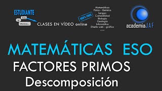 Descomposición de números en factores primos  MATEMÁTICAS ESO  academia JAF [upl. by Antone]