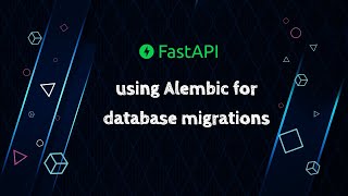 FastAPI  using Alembic for database migrations [upl. by Natsyrk]