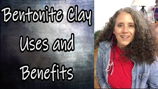 Bentonite Clay Uses and Benefits [upl. by Aicnom]