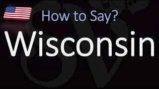 How to Pronounce Wisconsin CORRECTLY US State Pronunciation [upl. by Lubbock812]