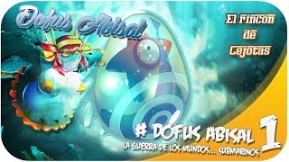 DOFUS GUIA DEL DOFUS ABISAL 1  La guerra de los mundos submarinos [upl. by Roderic970]