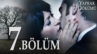 Yaprak Dökümü 7 Bölüm  Full Bölüm [upl. by Atileda131]