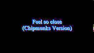 Feel so close Chipmunks Version [upl. by Gebelein]