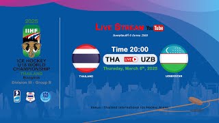 Thailand VS Uzbekistan  2025 IIHF Ice Hockey U18 World Championship Division III Group B [upl. by Eerehs675]