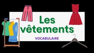 Les vêtements  Clothes in French  Vocabulary [upl. by Kauppi]