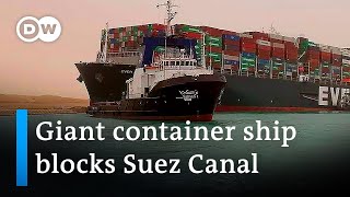 Suez Canal blocked by giant container ship run aground  DW News [upl. by Percy214]