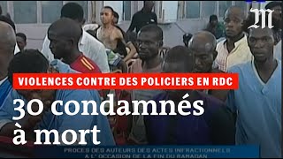 En RDC trente condamnations à mort pour violences contre des policiers [upl. by Rodrich420]