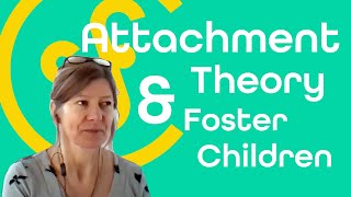 Attachment Theory amp Foster Children  Child Psychotherapist  Community Foster Care [upl. by Eniledam]