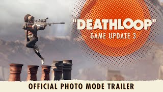 DEATHLOOP – Game Update 3 Official Photo Mode Trailer [upl. by Ellened]