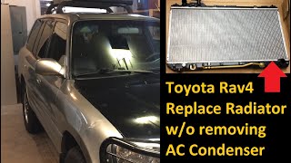 1996  2000 Toyota Rav4 DIY Replace Radiator WITHOUT removing AC Condenser Full Step by Step [upl. by Augustina]