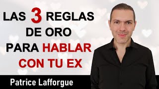 3 Reglas de Oro para Conversar con tu Ex – Complicidad – Hablar con mi ex [upl. by Cherey494]