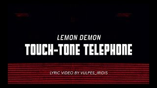 Lemon Demon  TouchTone Telephone LYRICS [upl. by Petras]