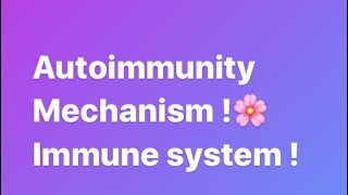 Mechanism of Autoimmunity [upl. by Loziram586]