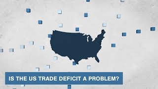 Is the US Trade Deficit a Problem [upl. by Elleirda]