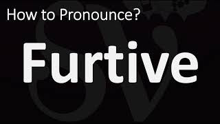 How to Pronounce Furtive CORRECTLY [upl. by Cupo]