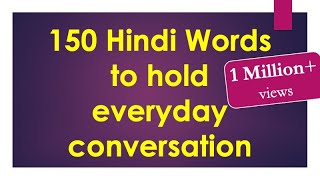 150 Hindi words to hold Everyday Conversation  Learn Hindi through English [upl. by Rowland]