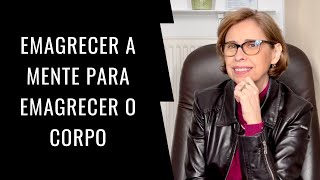 Emagrecer a Mente para Emagrecer o Corpo [upl. by Drofwarc]