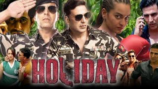 Holiday A Soldier Is Never Off Duty Hindi Movie  Akshay Holiday Hindi Movie Full Facts Review HD [upl. by Elimaj]