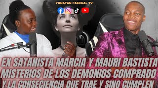 EX SATANISTA MARCIA Y MAURI BASTISTA MISTERIOS DE LOS DEMONIOS COMPRADO Y LA CONSECIENCIA QUE TRAE [upl. by Mannuela803]