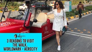 3 Reasons To Visit The Walk Worldmark  Aerocity  Curly Tales [upl. by Anelhtak]