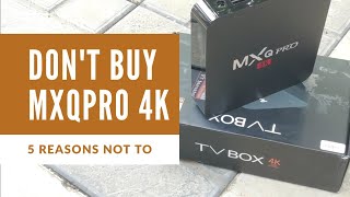 6 Reasons NOT to buy MXQPRO ANDROID TVBOX 4K [upl. by Ytirahs]